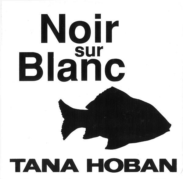 Vente Livre :                                    Noir sur blanc
- Hoban Tana                                     