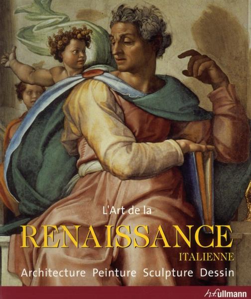 L'art de la Renaissance italienne ; architecture, peinture, sculpture, dessin