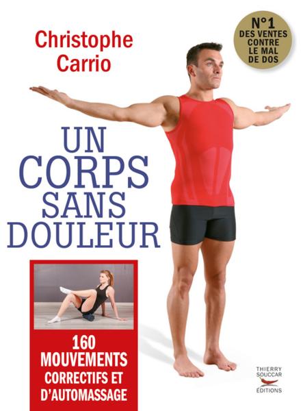 Un corps sans douleur ; 160 mouvements correctifs et d'automassage