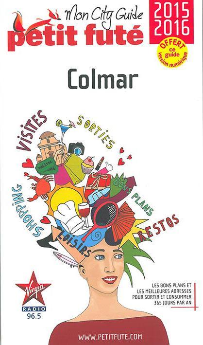 GUIDE PETIT FUTE ; CITY GUIDE ; Colmar (édition 2015)