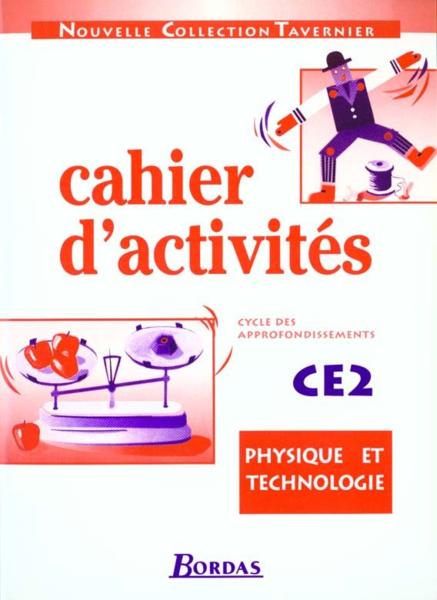 Physique, technologie ; CE2 ; cahiers d'activités