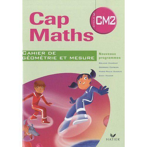 Cap maths ; CM2 ; cahier de géométrie-mesure (édition 2010)