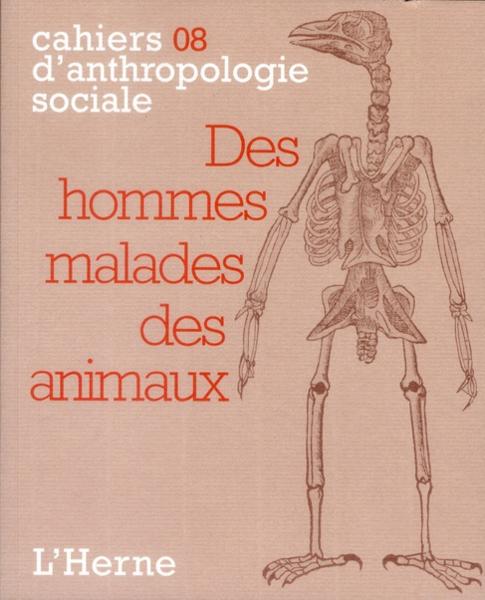 CAHIERS D'ANTHROPOLOGIE SOCIALE T.8 ; des hommes malades des animaux