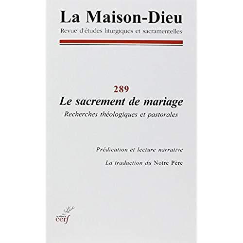 REVUE LA MAISON-DIEU N.289 ; le sacrement de mariage
