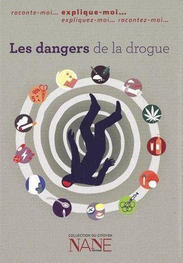 Explique moi...les dangers de la drogue