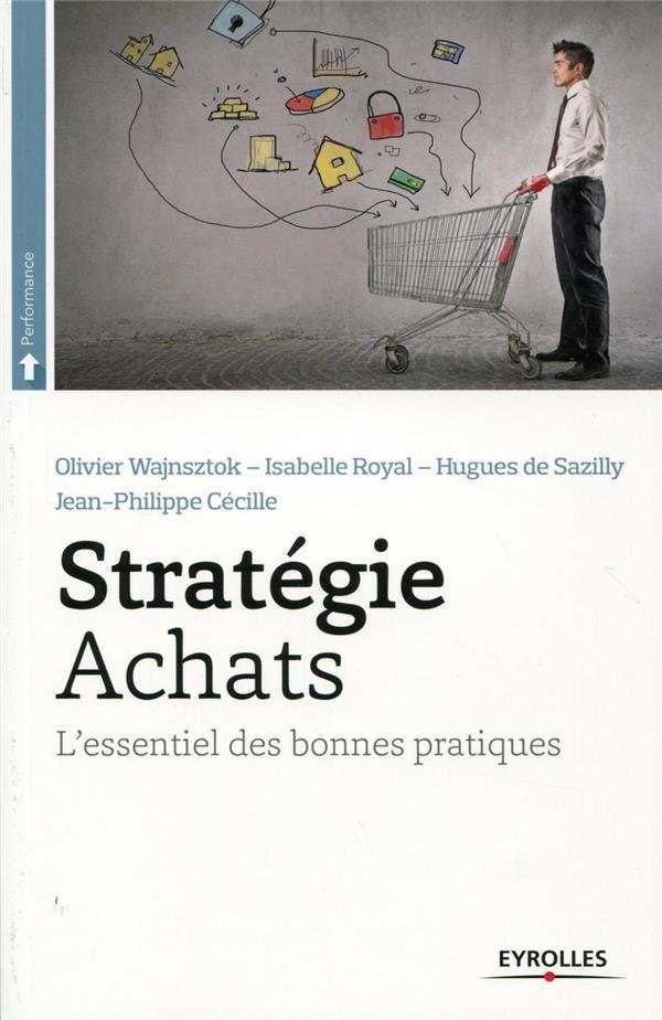 Stratégie achats ; l'essentiel des bonnes pratiques
