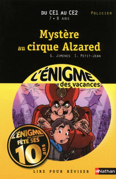 L'ENIGME DES VACANCES PRIMAIRE T.2 ; mystère au cirque Alzared ; du CE1 au CE2