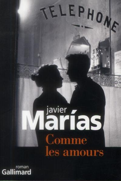 Javier Marías - Comme les amours