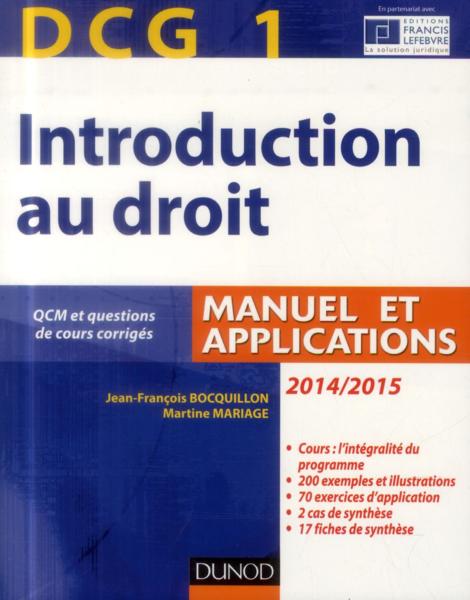 Vente Livre :                                    DCG 1 ; introduction au droit ; manuel et applications (édition 2014/2015)
- Martine Mariage  - Jean-François Bocquillon                                     