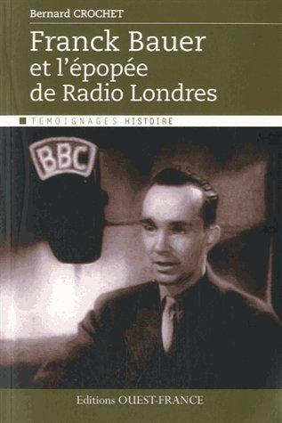 Franck Bauer et épopée de Radio Londres