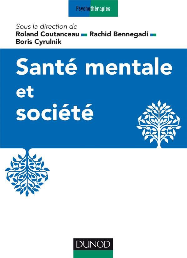 Vente Livre :                                    Santé mentale et société
- Rachid Bennegadi  - Boris Cyrulnik  - Roland Coutanceau                                     