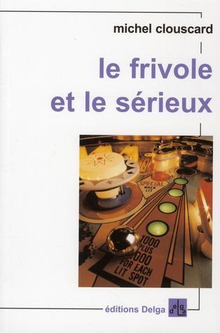 Le frivole et le serieux ; vers un nouveau progressisme