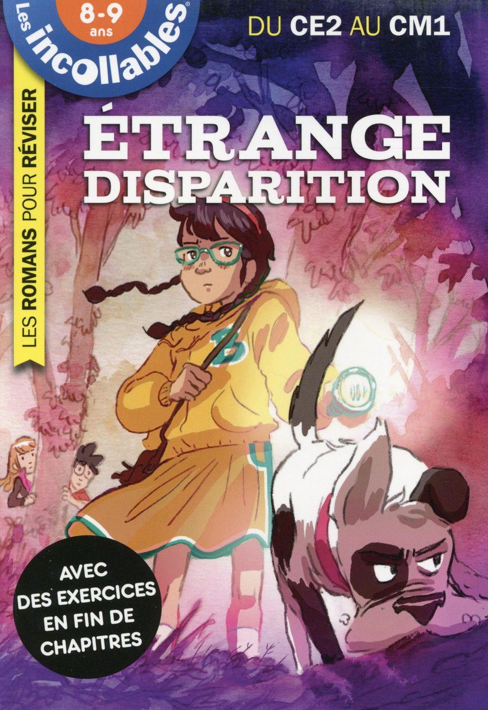 LES INCOLLABLES ; les romans pour réviser ; du ce2 au cm1 ; étranges disparitions