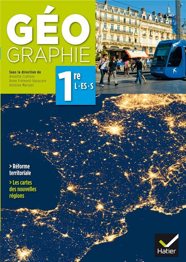 Vente Livre :                                    Géographie ; 1ère L, ES, S ; manuel de l'élève (édition 2015)
- Anne Frémont-Vanacore  - Antoine Mariani  - Annette Ciattoni                                     