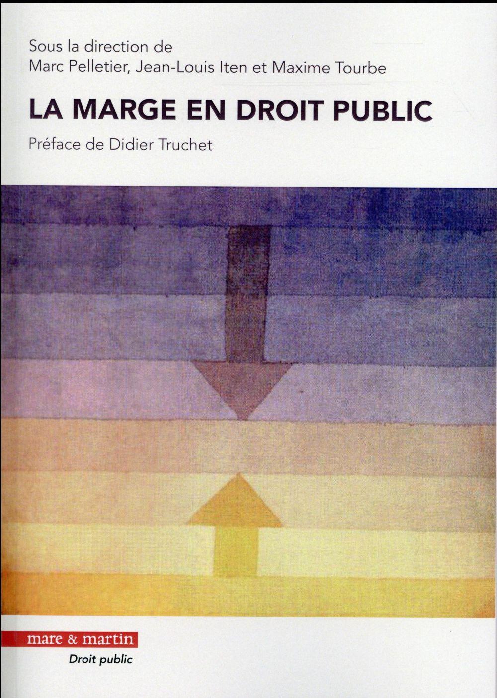 La marge en droit public  - Maxime Tourbe  - Marc Pelletier  - Jean-Louis Iten  