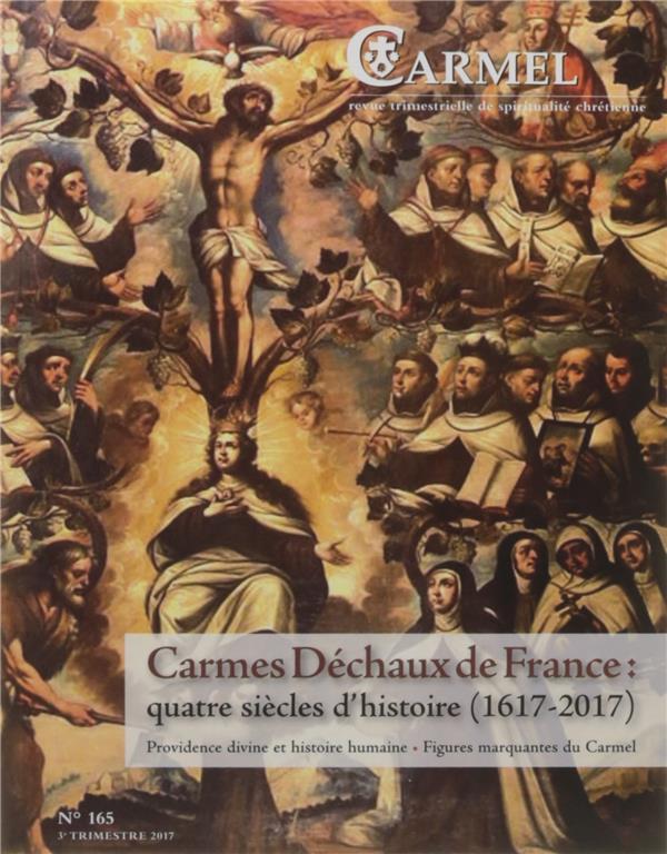 REVUE DU CARMEL N.165 ; Carmes déchaux en France ; quatre siècles d'histoire