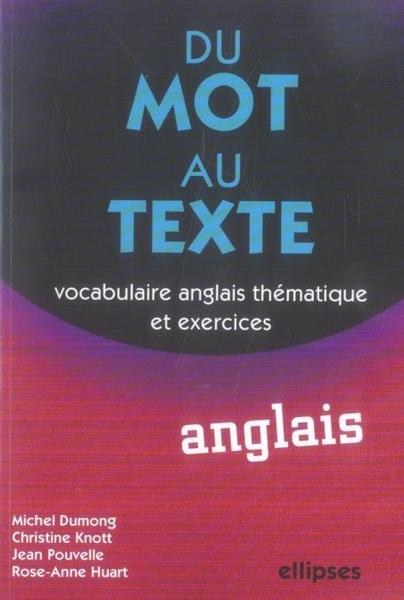 Du mot au texte ; vocabulaire anglais thématique et exercices