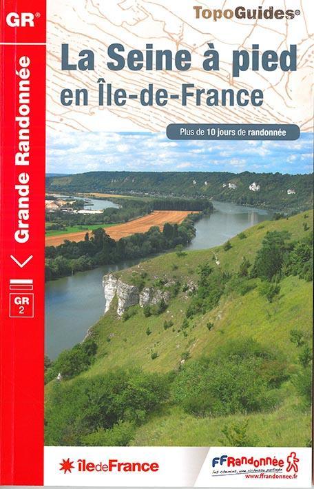 La Seine à pied en Ile-de-France : GR2  - Collectif  