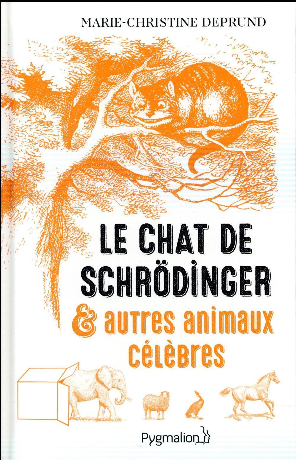 Vente Livre :                                    Le chat de Schrödinger et autres animaux célèbres
- Marie-Christine Deprund                                     