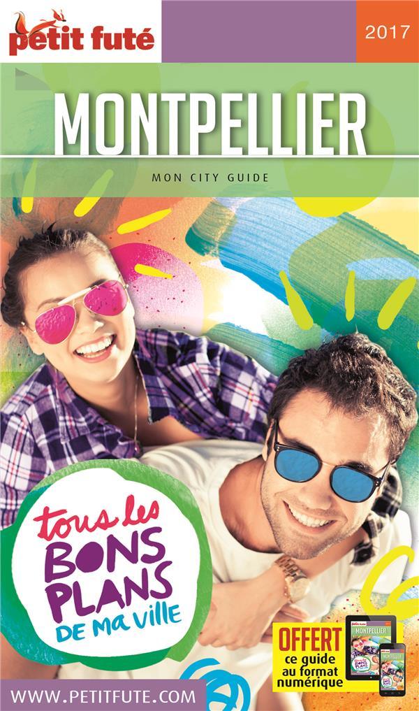 GUIDE PETIT FUTE ; CITY GUIDE ; Montpellier (édition 2017)