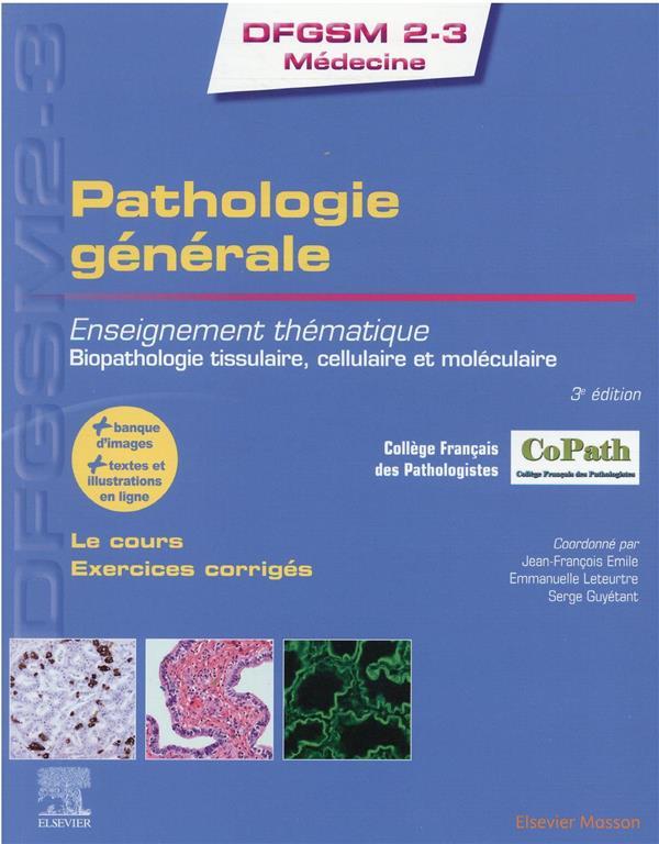 Vente Livre :                                    Pathologie générale ; enseignement thématique ; biopathologie tissulaire, cellulaire et moléculaire (3e édition)
- Collectif                                     