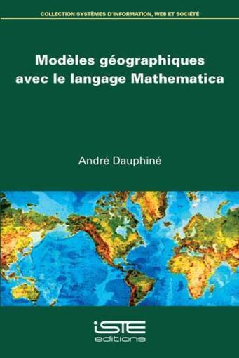 Vente Livre :                                    Modèles géographiques avec le langage Mathematica
- André Dauphiné                                     
