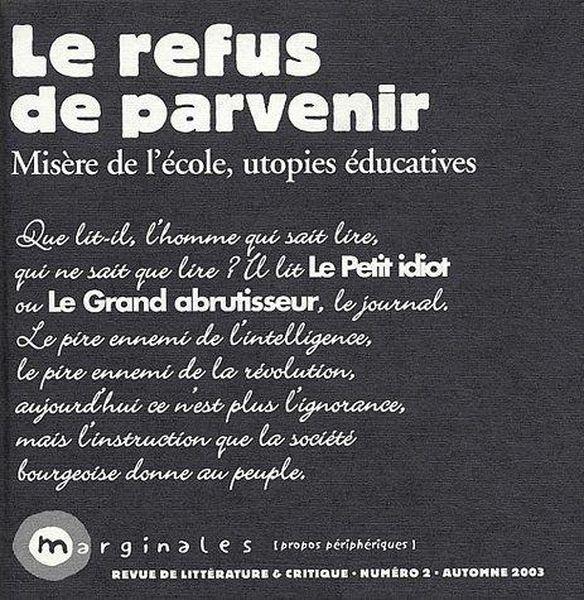 Propos périphériques t.2 ; le refus de parvenir, misère de l'école, utopies éducatives