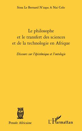 Le philosophe et le transfert des sciences et de la technologie en Afrique ; discours sur l'épistémi