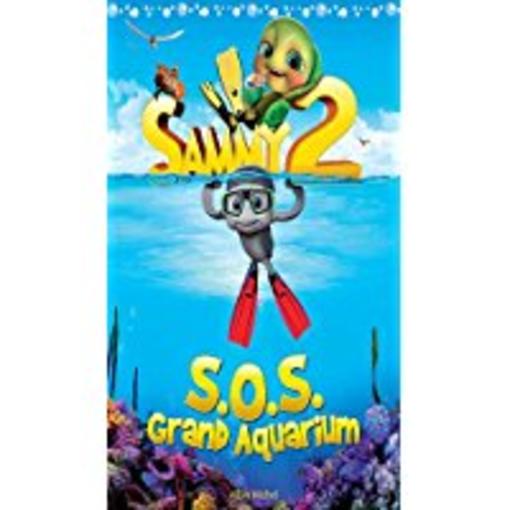 Sammy 2 ; SOS grand aquarium