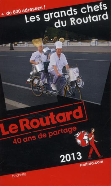 Guide Du Routard ; Les Grands Chefs Du Routard (Edition 2013/2014)