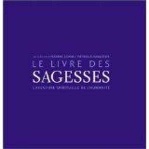 Le livre des sagesses ; l'aventure spirituelle de l'humanité