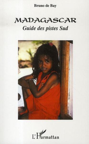 Madagascar ; guide des pistes sud