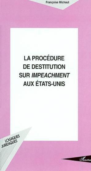 La procedure de destitution sur impeachment aux etats-unis