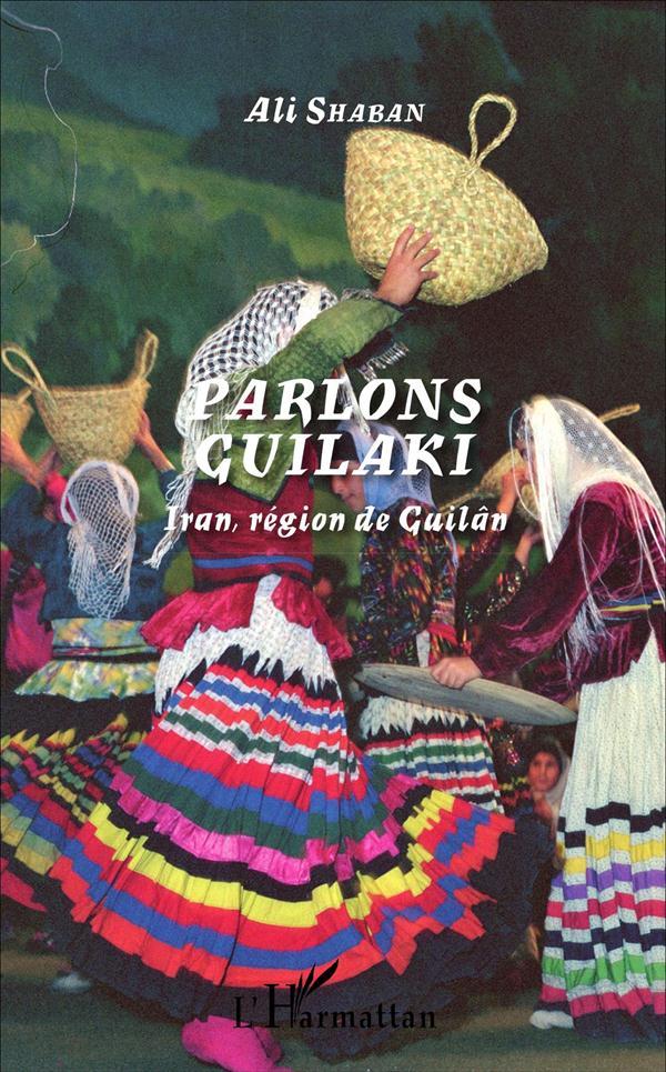 Parlons Guilaki ; Iran, région de Guilân