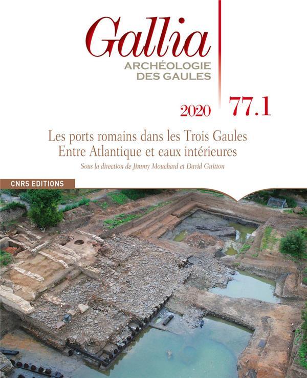 Vente Livre :                                    REVUE GALLIA N.77/1 ; les ports romains dans les Trois Gaules entre Atlantique et eaux intérieures
- Revue Gallia                                     