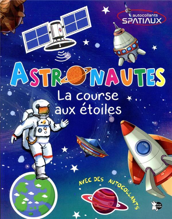 Astronautes ; la course aux étoiles  - Collectif  