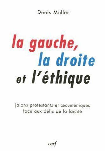 La gauche, la droite et l'ethique