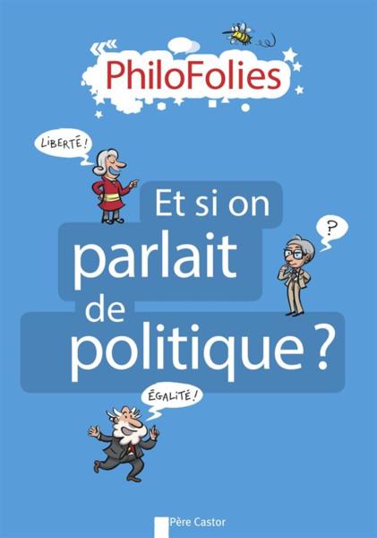 Philofolies ; et si on parlait de politique ?