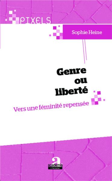 Genre ou liberté ; vers une feminité repensée