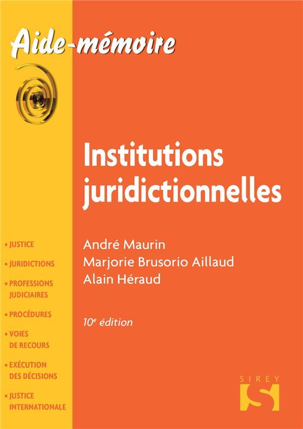 Vente Livre :                                    Institutions juridictionnelles (10e édition)
- Marjorie Brusorio Aillaud  - André Maurin  - Alain Héraud                                     