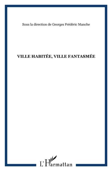 Ville habitée, ville fantasmée