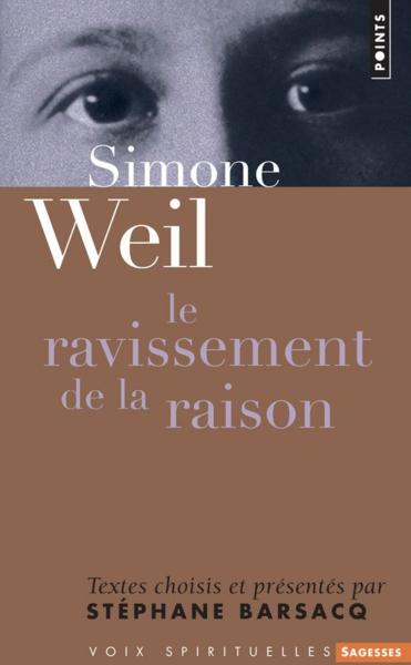 Simone Weil ; le ravissement de la raison