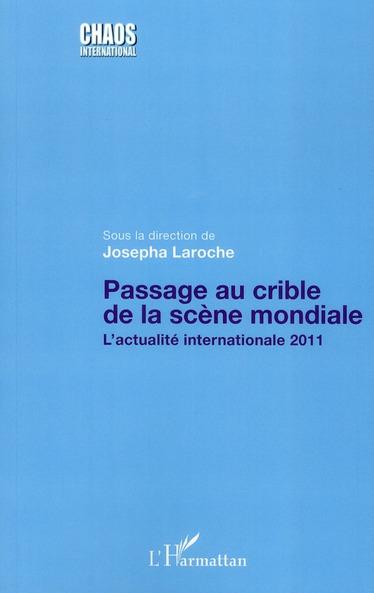 Passage au crible de la scène mondiale ; l'actualité internationale 2011