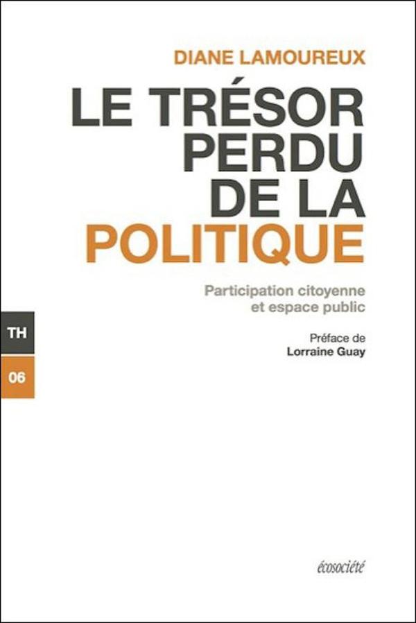Le trésor perdu de la politique ; participation citoyenne et espace public