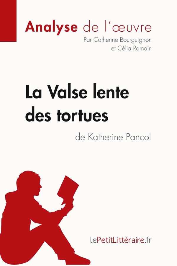 La valse lente des tortues, de Katherine Pancol ; analyse complète de l'oeuvre et résumé