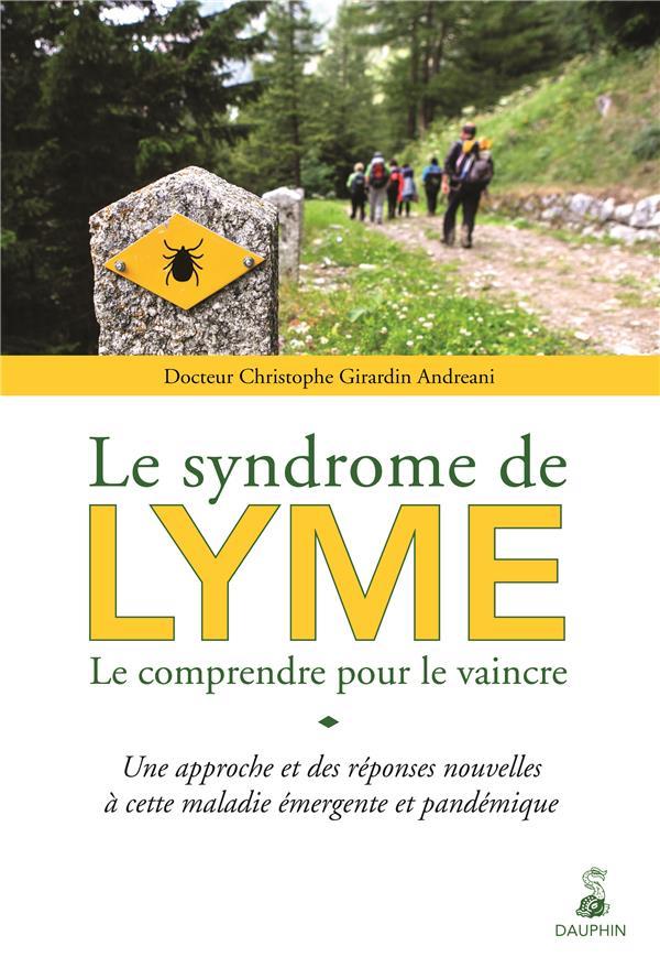 Vente Livre :                                    Le syndrome de Lyme ; le comprendre pour le vaincre
- Christophe Andreani                                     