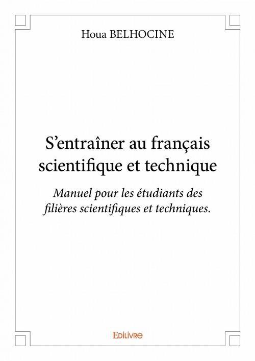 S'entrainer au francais sciéntifique et technique ; manuel pour les étudiants des filières scientifi