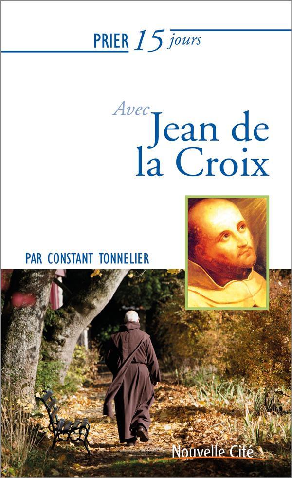 Prier 15 jours avec... ; Jean de la Croix
