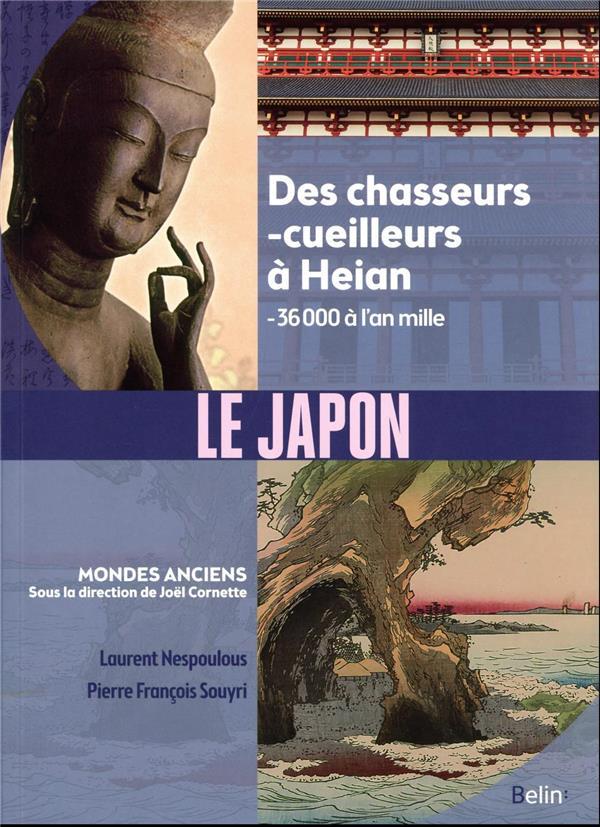 Le Japon : des chasseurs-cueilleurs à Heian / Laurent Nespoulous, Pierre François Souyri