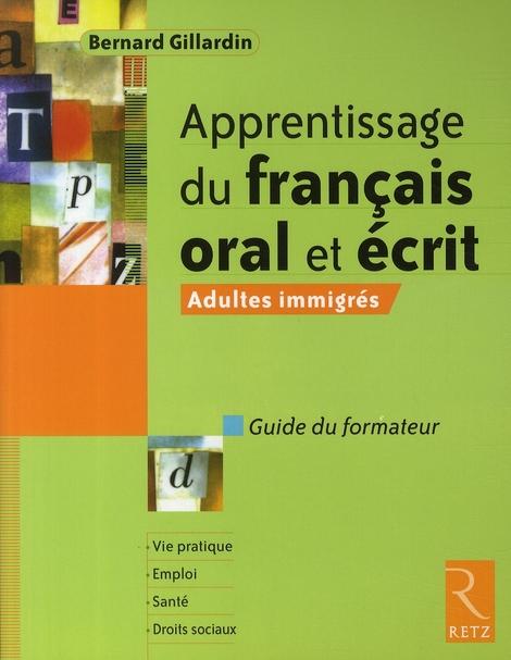 Apprentissage du français oral et écrit ; adultes immigrés ; guide du formateur